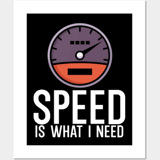 Speed is what i need Posters and Art